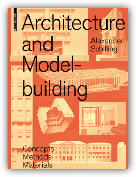 Architecture and Modelbuilding: Concepts, Methods, Materials