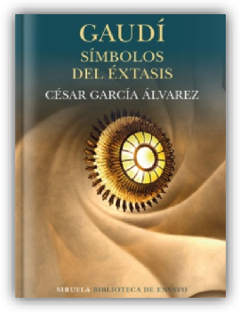 " Gaudí. Símbolos del éxtasis"