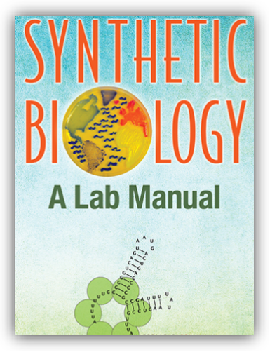 Synthetic Biology: A Lab Manual	